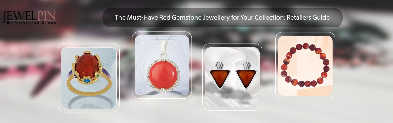 JewelPIn - The Must-Have Red Gemstone Jewellery for Your Collection: Retailers Guide